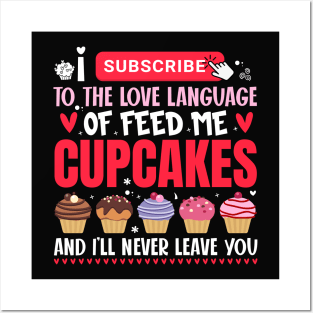 I subscribe to the love language of feed me cupcakes - a cupcake lover design Posters and Art